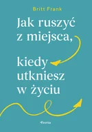 Rozwój osobisty - Jak ruszyć z miejsca, kiedy utkniesz w życiu - miniaturka - grafika 1