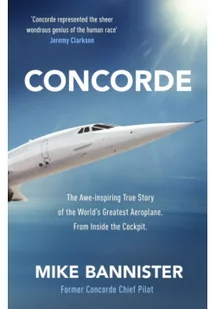 Concorde: The thrilling account of history's most extraordinary airliner - Pozostałe książki - miniaturka - grafika 1