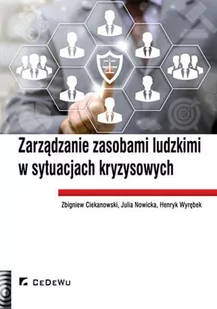 CeDeWu Zarządzanie zasobami ludzkimi w sytuacjach kryzysowych - Ciekanowski Zbigniew, Nowicka Julia, Wyrębek Henryk - Zarządzanie - miniaturka - grafika 1