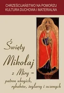 Historia Polski - Święty Mikołaj z Miry - patron ubogich, rybaków, żeglarzy i uczonych - miniaturka - grafika 1