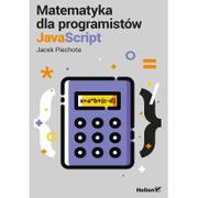 Webmasterstwo - Jacek Piechota Matematyka dla programistów JavaScript - miniaturka - grafika 1