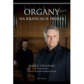 Książki o kulturze i sztuce - Organy na krańcach świata Stefański Marek Borkowski Mateusz - miniaturka - grafika 1