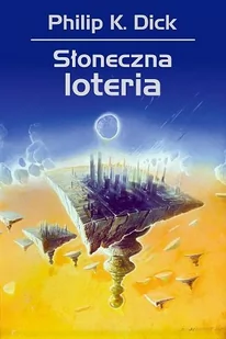 Philip K. Dick Słoneczna loteria - Science-fiction - miniaturka - grafika 1
