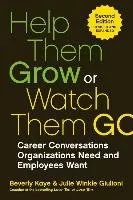 Beverly Kaye Help Them Grow Or Watch Them Go - Książki obcojęzyczne o biznesie i marketingu - miniaturka - grafika 1
