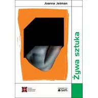 Książki o kulturze i sztuce - Żywa sztuka Wielowymiarowość bioartu w kontekście posthumanistycznym - Jeśman Joanna - miniaturka - grafika 1