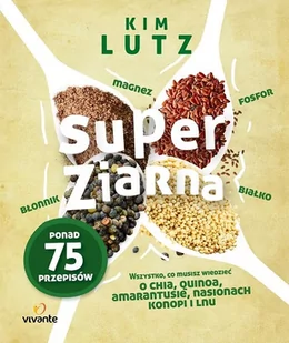 Vivante Super ziarna - KIM LUTZ - Zdrowie - poradniki Vivante Super ziarna - KIM LUTZ - Zdrowie - poradniki - miniaturka - grafika 3