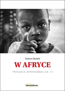 W Afryce. Trylogia Afrykańska. Część 3 - E-booki - literatura faktu - miniaturka - grafika 1