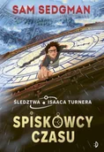 Książki edukacyjne - Śledztwa Isaaca Turnera T.1 Spiskowcy czasu - Stephanie Shafer - miniaturka - grafika 1