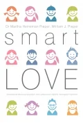 Smart Love. Wszechstronny poradnik jak zrozumieć, wychować i cieszyć się swoim dzieckiem - Poradniki dla rodziców - miniaturka - grafika 3