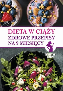 Dieta w ciąży Zdrowe przepisy na 9 miesięcy PRACA ZBIOROWA - E-booki - kuchnia i diety - miniaturka - grafika 1