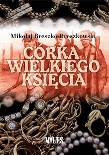 Córka wielkiego księcia Breszko-Breszkowski Mikołaj - Historia świata - miniaturka - grafika 2
