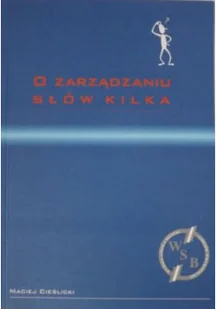 O zarządzaniu słów kilka - Zarządzanie - miniaturka - grafika 1