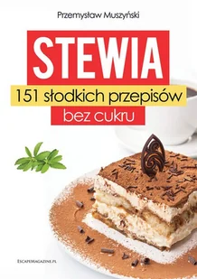 Stewia 151 słodkich przepisów bez cukru - Książki kucharskie - miniaturka - grafika 1