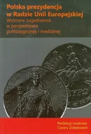 Podręczniki dla szkół wyższych - Polska prezydencja w Radzie Unii Europejskiej - miniaturka - grafika 1