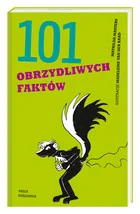 101 obrzydliwych faktów - Literatura popularno naukowa dla młodzieży - miniaturka - grafika 2