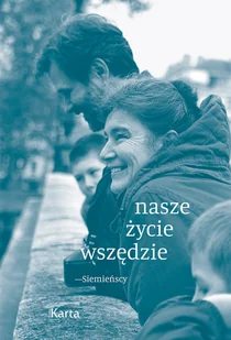 nasze życie wszędzie - Siemieńscy - Biografie i autobiografie - miniaturka - grafika 1