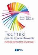 Podręczniki dla szkół wyższych - Technika Pisania I Prezentowania Przyrodniczych Prac Naukowych Przewodnik Praktyczny Wyd 5 January Maciej Weiner,january Mikołaj Weiner - miniaturka - grafika 1