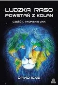 Ezoteryka - Ludzka raso, powstań z kolan. Część 1. Tropienie lwa - miniaturka - grafika 1