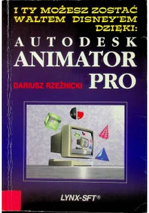 Poznaj Autodesk Animator Pro - Systemy operacyjne i oprogramowanie - miniaturka - grafika 1