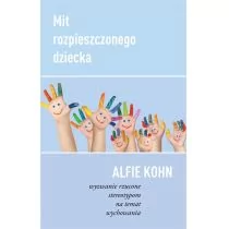 MiND Mit rozpieszczonego dziecka Alfie Kohn - Poradniki dla rodziców - miniaturka - grafika 1