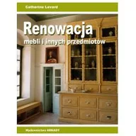 Dom i ogród - Renowacja mebli i innych przedmiotów CATHERINE LEVARD - miniaturka - grafika 1