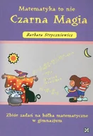 Matematyka - Matematyka to nie czarna magia - Barbara Stryczniewicz - książka - miniaturka - grafika 1