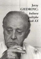 Biografie i autobiografie - Jerzy Giedroyc: kultura - polityka - wiek XX - miniaturka - grafika 1