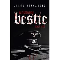 Nazistowskie bestie. Kaci z SS - Historia świata Nazistowskie bestie. Kaci z SS - Historia świata - miniaturka - grafika 1