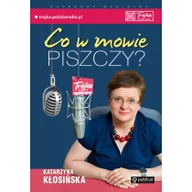 Filologia i językoznawstwo - Publicat Co w mowie piszczy$184 - Katarzyna Kłosińska - miniaturka - grafika 1