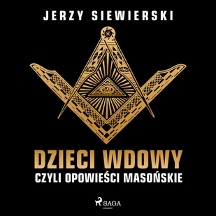 Dzieci wdowy, czyli opowieści masońskie - Jerzy Siewierski - audiobook - Aforyzmy i sentencje - miniaturka - grafika 1