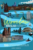 Pozostałe książki - Breslau (Wroclaw) – Ein alternativer Reiseführer (Neuauflage 2022): 100 außergewöhnliche Orte, die man nicht verpassen sollte - miniaturka - grafika 1