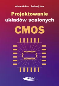 Projektowanie układów scalonych CMOS - Gołda Adam, Kos Andrzej - Podręczniki dla szkół wyższych - miniaturka - grafika 1