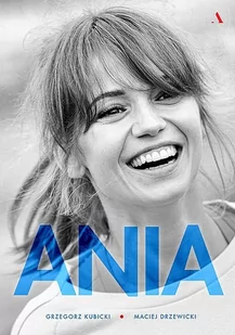 Ania Biografia Anny Przybylskiej Grzegorz Kubicki Maciej Drzewicki - Biografie i autobiografie - miniaturka - grafika 3