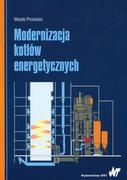 Wydawnictwo Naukowe PWN Modernizacja kotłów energetycznych