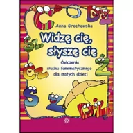 Edukacja przedszkolna - Widzę cię, słyszę cię Ćwiczenia słuchu fonetycznego dla małych dzieci - Anna Grochowska - miniaturka - grafika 1