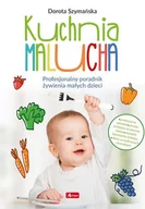 Zdrowie - poradniki - Kuchnia malucha Profesjonalny poradnik żywienia małych dzieci Szymańska Dorota - miniaturka - grafika 1