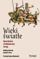 Historia świata - Wieki światłe. Nowa historia średniowiecznej Europy - Matthew Gabriele - miniaturka - grafika 1