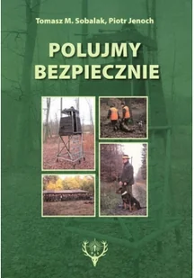 Polujmy bezpiecznie - Felietony i reportaże - miniaturka - grafika 2