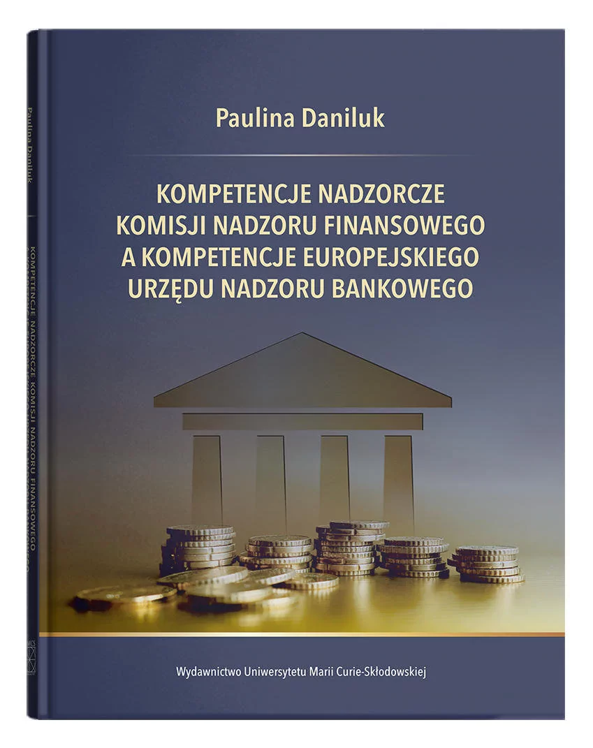 UMCS Wydawnictwo Uniwersytetu Marii Curie-Skłodows Kompetencje nadzorcze Komisji Nadzoru Finansowego Paulina Daniluk