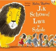 Powieści i opowiadania - Jak schować Lwa w szkole Helen Stephens - miniaturka - grafika 1