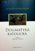 Religia i religioznawstwo - Dogmatyka katolicka Tom II Traktaty VII - XIII - miniaturka - grafika 1