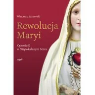 Religia i religioznawstwo - Wincenty Łaszewski Rewolucja Maryi Opowieść o Niepokalanym Sercu - miniaturka - grafika 1