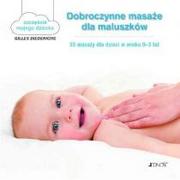 Poradniki dla rodziców - Jedność Dobroczynne masaże dla maluszków - tekst: Gilles Diederichs; ilustracje: Atelier Aot  Paris/Muriel Douru - miniaturka - grafika 1