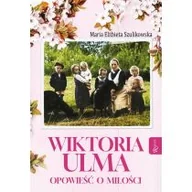 Filozofia i socjologia - Wiktoria Ulma. Opowieść o miłości - miniaturka - grafika 1