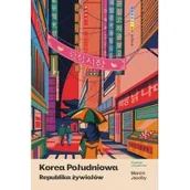 Felietony i reportaże - Korea Południowa. Republika żywiołów - miniaturka - grafika 1