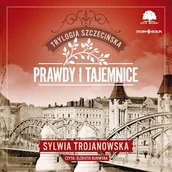 Audiobooki - literatura popularnonaukowa - Trylogia szczecińska. Tom 2. Prawdy i tajemnice Sylwia Trojanowska - miniaturka - grafika 1
