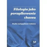 Filologia i językoznawstwo - Filologia jako porządkowanie chaosu - miniaturka - grafika 1