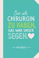 Pozostałe książki - Sie als Chirurgin zu haben das war unser Segen: Notizbuch als Geschenk für Chirurgin - A5 / liniert - Chirurgen Geschenke zum Abschied oder Dankeschön sagen - miniaturka - grafika 1