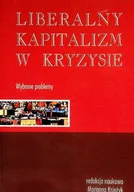 Biznes - Liberalny kapitalizm w kryzysie Wybrane problemy - miniaturka - grafika 1