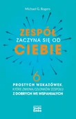 E-booki - biznes i ekonomia - Zespół zaczyna się od Ciebie. 6 prostych wskazówek, które zmienią członków zespołu z dobrych we wspaniałych - miniaturka - grafika 1